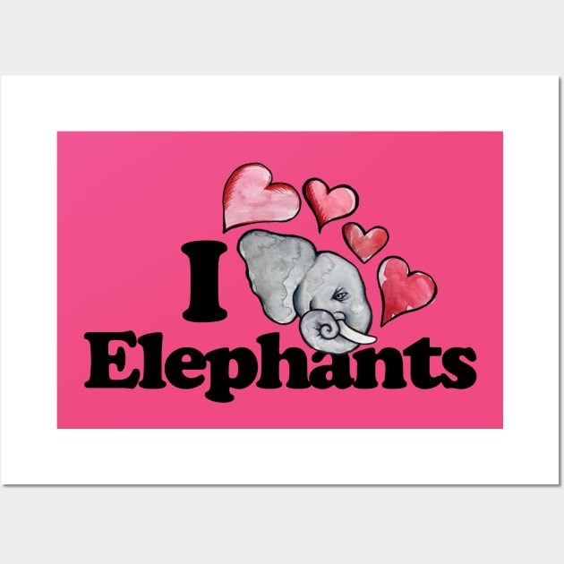 I love Elephants Wall Art by bubbsnugg